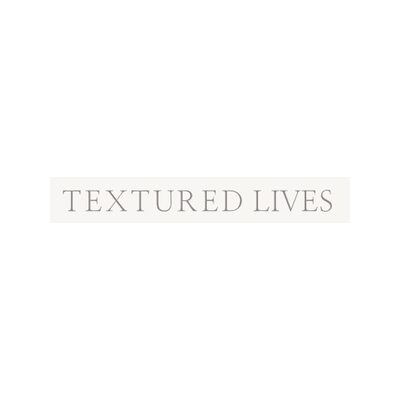 Textured Lives