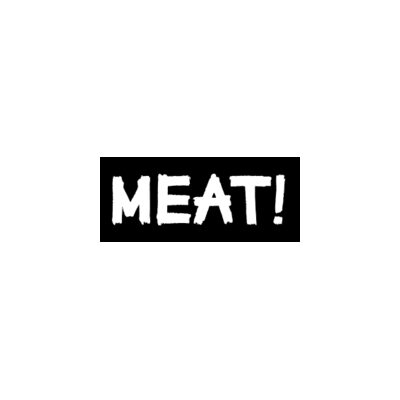 MEAT!