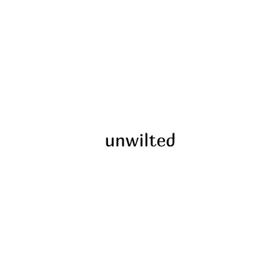Unwilted